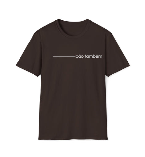 Bão também - T-Shirt Masculino