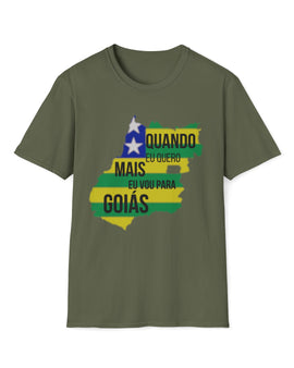 Quando quero mais, vou para Goiás T-Shirt - Masculino