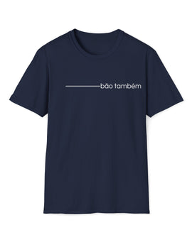 Bão também - T-Shirt Masculino